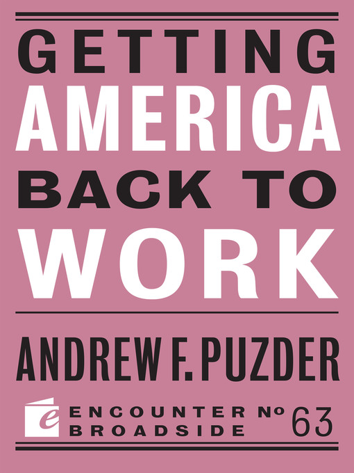 Title details for Getting America Back to Work by Andrew F. Puzder - Available